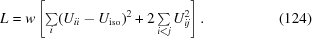 [L = w \left[ \textstyle\sum\limits_i (U_{ii} - U_{{\rm iso}})^2 + 2 \sum\limits_{i \lt j} U_{ij}^2 \right]. \eqno (124)]