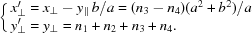 [\left\{ \matrix { x^\prime _\perp = x_\perp - y_\parallel \, b / a = (n_3-n_4)(a^2+b^2)/a \cr y^\prime _\perp = y_\perp = n_1+n_2+n_3+n_4.\hfill}\right.]