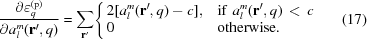 [{{\partial\varepsilon_q^{({\rm p})}}\over{\partial a^m_l({\bf r}^\prime,q)}} = \sum_{{\bf r}^\prime} \Biggl\{ \matrix { 2[a_{l}^{m}({\bf r^\prime}, q) - c], & {\rm if }\,\, a_{l}^{m}({\bf r^\prime},q) \,\lt\, c \cr 0 \hfill &{\rm otherwise}.\hfill} \eqno (17)]