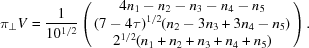 [\pi_\perp V = {{1}\over{10^{1/2}}} \left(\matrix { 4 n_1 - n_2 -n_3 - n_4 - n_5 \cr (7-4\tau)^{1/2}(n_2-3n_3+3n_4 -n_5) \cr 2^{1/2}(n_1+n_2+n_3+n_4+n_5)}\right).]