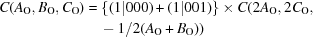 [\eqalign{C(A_{\rm O},B_{\rm O},C_{\rm O})& = \{(1|000) + (1|001)\} \times C(2A_{\rm O},2C_{\rm O},\cr &\quad -1/2(A_{\rm O}+B_{\rm O}))}]