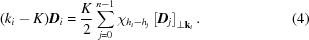 [(k_i - K ) {\bi D}_i = {{ K } \over {2}} \sum_{j = 0}^{n - 1} \chi_{h_i - h_j} \left [{\bi D}_j \right]_{\perp {\bf k}_i}.\eqno(4)]
