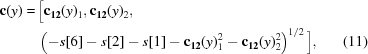 [\eqalignno{{\bf c} (y) = & \, \Big [ {\bf c_{12}} (y)_{1}, {\bf c_{12}} (y)_{2}, \cr & \, \left ( -s[6] - s[2] - s[1] - {\bf c_{12}} (y)_{1}^{2} - {\bf c_{12}} (y)_{2}^{2} \right )^{1/2} \Big ] , &(11)}]
