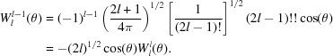 [\eqalign{W_l^{l-1}(\theta) &= (-1)^{l-1} \left({{2l+1}\over{4\pi}} \right)^{1/2} \left[{{1}\over{(2l-1)!}} \right]^{1/2} (2l-1)!!\cos(\theta)\cr &= -({2l} )^{1/2} \cos(\theta) W_l^{l}(\theta).}]