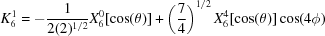 [K_6^1 = -{{1}\over{2(2)^{1/2}}} X_6^0[\cos(\theta)]+\left({{7}\over{4}} \right)^{1/2}X_6^4[\cos(\theta)]\cos(4\phi)]