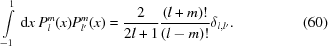 [\int\limits_{-1}^1\,{\rm d}{x}\ P_l^m(x)P_{l'}^m(x) = {{2}\over{2l+1}} {{(l+m)!}\over{(l-m)!}} \delta_{l,l'}.\eqno(60)]