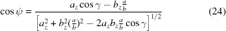 [\cos\psi = {{a_z\cos \gamma -b_z {{a}\over{b}}}\over{\left[a_z^{2}+b_z^{2}({{a}\over{b}})^{2}- 2a_zb_z{{a}\over{b}}\cos \gamma\right]^{1/2}}} \eqno (24)]