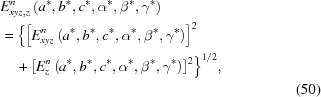 [\eqalignno{&{E}_{xyz,z}^{n}\left({a}^{*},{b}^{*},{c}^{*}, {\alpha }^{*}, {\beta }^{*}, {\gamma }^{*}\right)&\cr &= \Bigl\{\left[{E}_{xyz}^{n}\left({a}^{*},{b}^{*},{c}^{*}, {\alpha }^{*}, {\beta }^{*}, {\gamma }^{*}\right)\right]^{2}&\cr &\quad+\left[{E}_{z}^{n}\left({a}^{*},{b}^{*},{c}^{*}, {\alpha }^{*}, {\beta }^{*}, {\gamma }^{*}\right)\right]^{2}\Bigr\}^{1/2}, &\cr &&(50)}]