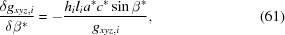 [{{\delta {g_{xyz,i}}} \over {\delta {\beta ^*}}} = - {{{h_i}{l_i}{a^*}{c^*}\sin {\beta ^*}} \over {{g_{xyz,i}}}}, \eqno (61)]