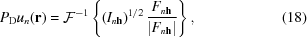 [P_{\rm D}u_{n}({\bf r}) = {\cal F}^{{-1}}\left\{\left({I_{{n{\bf h}}}} \right)^{1/2}{{F_{{n{\bf h}}}}\over{|F_{{n{\bf h}}}|}}\right\},\eqno(18)]