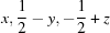[x, {1\over 2} - y, -{1\over 2} + z]
