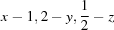 [x-1, 2-y, {1\over 2}-z]