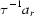 [\tau^{-1} a_r]
