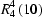 [R_4^4 \left({10} \right)]