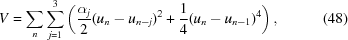 [V = \sum_n \sum_{j = 1}^3 \left({{\alpha_j} \over {2}} (u_n-u_{n-j})^2+{{1} \over {4}}(u_n-u_{n-1})^4 \right), \eqno(48)]