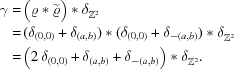 [\eqalign{\gamma =\, & \bigl(\varrho * \widetilde{\varrho}\bigr)*\delta^{}_{{\bb Z}^2}\cr = \, & (\delta_{(0,0)}+\delta_{(a,b)}) * (\delta_{(0,0)}+\delta_{-(a,b)}) * \delta^{}_{{\bb Z}^2}\cr = \, & \bigl(2\,\delta_{(0,0)} + \delta_{(a,b)}+\delta_{-(a,b)}\bigr) * \delta^{}_{{\bb Z}^2} .}]
