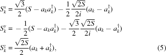 [\eqalignno{ S_{k}^{x} = \, & {{\sqrt{3}} \over {2}}(S-a_{k}a_{k}^{{\dagger}})-{{1} \over {2}}{{\sqrt{2S}} \over {2i}}(a_{k}-a_{k}^{{\dagger}})\cr S_{k}^{y} =\, & -{{1} \over {2}}(S-a_{k}a_{k}^{{\dagger}})-{{\sqrt{3}} \over {2}}{{\sqrt{2S}} \over {2i}}(a_{k}-a_{k}^{{\dagger}})\cr S_{k}^{z} =\, & {{\sqrt{2S}} \over {2}}(a_{k}+a_{k}^{{\dagger}}), &(5)}]