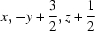 [x, -y+{3\over2}, z+{1\over2}]