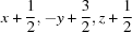 [x+{\script{1\over 2}}, -y+{\script{3\over 2}}, z+{\script{1\over 2}}]