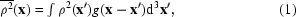 [\overline{\rho^{2}}({\bf x}) = \textstyle \int \rho^{2}({\bf x}^{\prime}) {{\it g}}({\bf x}-{\bf x}^{\prime}) {\rm d}^{3}{\bf x}^{\prime}, \eqno (1)]