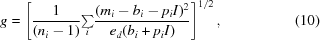 [g = \left [{1 \over {(n_i - 1)}} {\textstyle \sum\limits_i} {{(m_i - b_i - p_i I)^2 } \over {e_d(b_i + p_i I)}} \right] ^{1/2}, \eqno (10)]