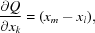 [{{\partial Q} \over {\partial x_k}} = (x_m-x_l), ]