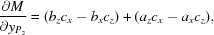 [{{\partial M} \over {\partial y_{P_2} }} = (b_z c_x - b_x c_z) + (a_z c_x - a_x c_z),]