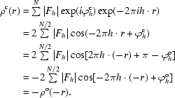 [\eqalign {\rho^{\rm c}(r) &= \textstyle \sum \limits^{N}|F_{h}|\exp (i \varphi^{\rm c}_{h})\exp(-2\pi i h \cdot r)\cr &=2 \textstyle \sum \limits^{N/2}|F_{h}|\cos (-2\pi h \cdot r + \varphi^{\rm c}_{h}) \cr &= 2 \textstyle \sum \limits^{N/2}|F_{h}|\cos[2 \pi h\cdot(-r) + \pi - \varphi^{\rm o}_{h}] \cr &= -2 \textstyle \sum \limits^{N/2}|F_{h}|\cos [-2\pi h \cdot (-r)+\varphi^{\rm o}_{h}] \cr &= -\rho^{\rm o}(-r).}]