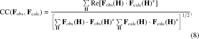 [\eqalignno {{\rm CC}({\bf F}_{\rm obs},{\bf F}_{\rm calc}) = {{\textstyle \sum \limits_{\bf H} {\rm Re}[{\bf F}_{\rm obs}({\bf H})\cdot {\bf F}_{\rm calc}({\bf H})^*]}\over {\left [\textstyle \sum \limits_{\bf H} {\bf F}_{\rm obs}({\bf H})\cdot {\bf F}_{\rm obs}({\bf H})^{*}\textstyle \sum \limits_{\bf H}{\bf F}_{\rm calc}({\bf H})\cdot {\bf F}_{\rm calc}({\bf H})^*\right]^{1/2}}}, \cr && (8)}]