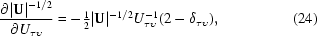 [{{\partial |{\bf U}|^{-1/2} } \over {\partial U_{\tau \upsilon}}} = \textstyle -{1 \over 2}| {\bf U}|^{-1/2} U_{\tau \upsilon}^{-1} (2 - \delta_{\tau \upsilon }), \eqno (24)]