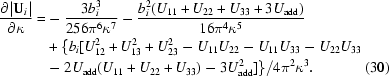 [\eqalignno {{{\partial |{\bf U}_i|} \over {\partial \kappa }} = &- {{3b_i^3} \over {256\pi ^6 \kappa ^7 }} - {{b_i^2 (U_{11} + U_{22} + U_{33} + 3U_{\rm add})} \over {16\pi ^4 \kappa ^5 }} \cr &+ \{b_i [U_{12}^2 + U_{13}^2 + U_{23}^2 - U_{11} U_{22} - U_{11} U_{33} - U_{22} U_{33} \cr & - 2U_{\rm add} (U_{11} + U_{22} + U_{33}) - 3U_{\rm add}^2]\}/4\pi ^2 \kappa ^3. & (30)}]
