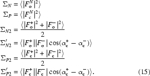 [\eqalignno {\Sigma_N & = \langle|F_{\rm o}^N|^2\rangle \cr \Sigma_P & = \langle|F_c^N|^2\rangle \cr \Sigma_{N2} & = {{ \langle|F_{\rm {\rm o}}^+|^2 + |F_{\rm o}^-|^2\rangle}\over{2}} \cr \Sigma_{N2}'& = \langle|F_{\rm o}^+||F_{\rm o}^-| \cos(\alpha_{\rm c}^+-\alpha_{\rm c}^-)\rangle \cr \Sigma_{P2} & = {{ \langle|F_{\rm c}^+|^2 + |F_{\rm c}^-|^2\rangle}\over{2}} \cr \Sigma_{P2}'& = \langle|F_{\rm c}^+||F_{\rm c}^-| \cos(\alpha_{\rm c}^+-\alpha_{\rm c}^-)\rangle. & (15)}]