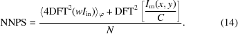 [{\rm NNPS} = {{\langle 4{\rm DFT}^2 (wI_{\rm in})\rangle_\varphi + {\rm DFT}^2 \displaystyle\left[{{{I_{\rm rn} (x,y)} \over C}} \right]} \over N}. \eqno (14)]