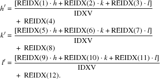 [\eqalign{h'& = {{[{\rm REIDX}(1)\cdot h+{\rm REIDX}(2)\cdot k+{\rm REIDX}(3)\cdot l]}\over {{\rm IDXV}}}\cr &\ \quad +\ {\rm REIDX}(4)\cr k'& = {{[{\rm REIDX}(5)\cdot h+{\rm REIDX}(6)\cdot k+{\rm REIDX}(7)\cdot l]}\over {{\rm IDXV}}}\cr &\ \quad +\ {\rm REIDX}(8)\cr l'& = {{[{\rm REIDX}(9)\cdot h+{\rm REIDX}(10)\cdot k+{\rm REIDX}(11)\cdot l]}\over {{\rm IDXV}}}\cr &\ \quad +\ {\rm REIDX}(12).}]
