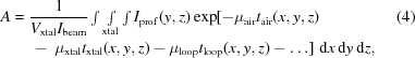 [\eqalignno {A & = {1 \over { V_{\rm xtal} I_{\rm beam} }}\textstyle \int\int\limits_{\rm xtal}\int I_{\rm prof} (y,z)\exp [- \mu _{\rm air} t_{\rm air} (x,y,z) & (4) \cr &\ \quad -\ \mu _{\rm xtal} t_{\rm xtal} (x,y,z) - \mu _{\rm loop} t_{\rm loop} (x,y,z) - \ldots] \, \, {\rm d}x\,{\rm d}y\,{\rm d}z,}]