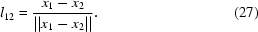 [l_{12} = {{x_1-x_2} \over {||x_1-x_2||}}. \eqno (27)]