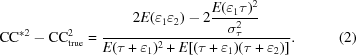 [{\rm CC}^{*2} - {\rm CC}_{\rm true}^2 = {{2E(\varepsilon_1 \varepsilon_2) - 2{\displaystyle {{E(\varepsilon _1\tau)^2} \over {\sigma _\tau ^2}}} \over {E(\tau + \varepsilon _1)^2} + E[(\tau + \varepsilon _1)(\tau + \varepsilon _2)]}}. \eqno(2)]