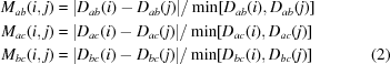 [\eqalignno {M_{ab}(i,j)& = |D_{ab}(i)-D_{ab}(j)|/\min[D_{ab}(i),D_{ab}(j)]\cr M_{ac}(i,j)& = |D_{ac}(i)-D_{ac}(j)|/\min[D_{ac}(i),D_{ac}(j)]\cr M_{bc}(i,j)& = |D_{bc}(i)-D_{bc}(j)|/\min[D_{bc}(i),D_{bc}(j)] & (2)}]