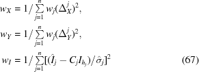 [\eqalignno {w_X & = 1/\textstyle \sum \limits_{j = 1}^n w_j(\Delta_X^j)^2, \cr w_Y &= 1/\textstyle \sum \limits_{j = 1}^n w_j(\Delta_Y^j)^2,\cr w_I& = 1/\textstyle \sum \limits_{j = 1}^n [(\hat I_j-C_jI_{h_j})/\hat \sigma_j]^2 &(67)}]