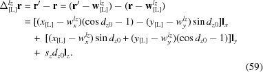 [\eqaligno{\Delta_{[{\rm L}]}^{lz}{\bf r}&={\bfr}'-{\bf-r}={lz}]{\bfl}{y}\cr&\quad+\szd_{z0}{\bf1}{z}。\cr&（59）}]