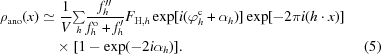 [\eqalignno {\rho_{\rm ano}(x) &\simeq {1 \over V}{\textstyle\sum\limits_h} {{f''_{h}}\over{f^{\rm o}_h + f'_{h}}} F_{{\rm H},h}\exp[i(\varphi_{h}^{\rm c} + \alpha_{h})]\exp[-2\pi i(h\cdot x)] \cr &\ \quad {\times}\ [1- \exp (-2i \alpha_{h})].&(5)}]