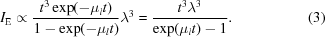 [I_{\rm E} \propto {{t^3\exp(-\mu_lt)} \over {1 - \exp(-\mu_lt)}} \lambda^3 = {{t^3\lambda^3} \over {\exp(\mu_lt) - 1}}. \eqno(3)]