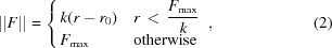 [||F|| = \cases{k(r-r_{0})& $r\,\lt\, \displaystyle {{F_{\rm max}}\over{k}}$ \cr F_{\rm max}& otherwise}, \eqno (2)]