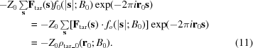 [\eqalignno {-Z_{0}\textstyle \sum \limits_{\bf s}&{\bf F}_{\rm tar}({\bf s})f_{0}(|{\bf s}|\semi B_{0})\exp(-2\pi i{\bf r}_0{\bf s}) \cr & = -Z_{0}\textstyle \sum \limits_{\bf s}[{\bf F}_{\rm tar}({\bf s})\cdot f_{o}(|{\bf s}|\semi B_{0})]\exp(-2\pi i{\bf r}_0{\bf s}) \cr &= -Z_{0}\rho_{{\rm tar}\_0}({\bf r}_{0}\semi B_{0}). &(11)}]