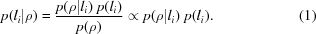 [p(l_i|\rho) = {{p(\rho |l_i)\;p(l_i)} \over {p(\rho)}}\propto p(\rho | l_i)\;p(l_i). \eqno (1)]