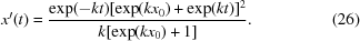[x^{\prime}(t) = {{\exp(-kt)[\exp(kx_{0})+\exp(kt)]^{2}} \over {k[\exp(kx_{0})+1]}}. \eqno (26)]