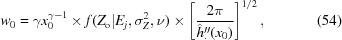 [w_{0} = \gamma x_{0}^{\gamma-1} \times f(Z_{\rm o}|E_{j},\sigma_{Z}^{2},\nu) \times \left[{{{2\pi} \over {\hat{h}^{\prime\prime}_{\cdot}(x_{0})}}} \right]^{1/2}, \eqno (54)]