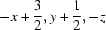 [-x+{\script{3\over 2}}, y+{\script{1\over 2}}, -z]