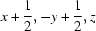 [x+{\script{1\over 2}}, -y+{\script{1\over 2}}, z]