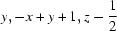 [y, -x+y+1, z-{\script{1\over 2}}]